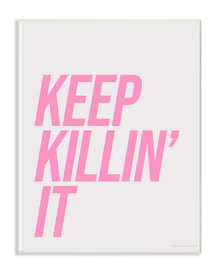 Stupell Industries Pink & Grey Keep Killin It Wall Plaque